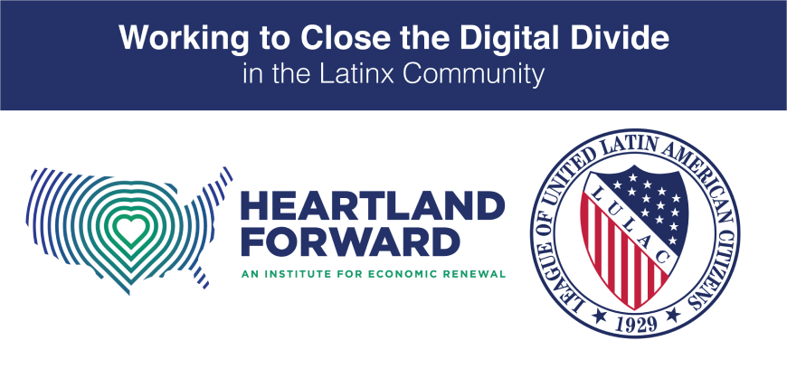 Heartland Forward and League of United Latin American Citizens Announce Partnership to Increase Latino Enrollment in Emergency Broadband Benefit [English/Spanish]